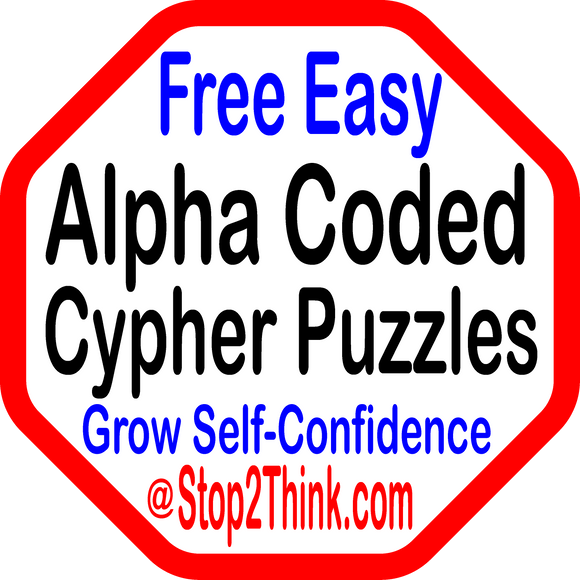 Easy Alpha Cypher Puzzles...  Words of Antique Wisdoms that have Passed the Test of Time!