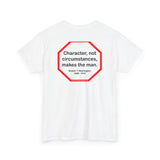 S2TBQM- Character, not circumstances, makes the man.  -  Booker T. Washington  1856 - 1915 - blk shrt