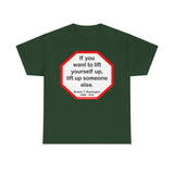 S2T- If you want to lift yourself up, lift up someone else.  -  Booker T. Washington  1856 - 1915