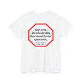 s2t- Our lives are universally shortened by our ignorance.   -  Herbert Spencer  1820 - 1903