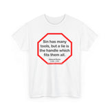 s2t- Sin has many tools, but a lie is the handle which fits them all.  -  Edmund Burke  1729 - 1797