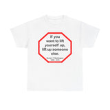 S2T- If you want to lift yourself up, lift up someone else.  -  Booker T. Washington  1856 - 1915