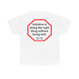 S2T- Initiative is doing the right thing without being told.  -  Victor Hugo  1802 – 1885