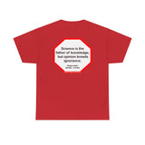 s2t- Science is the father of knowledge, but opinion breeds ignorance.   -  Hippocrates  460 BC - 370 BC