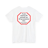 S2TBQM- If you want to lift yourself up, lift up someone else.  -  Booker T. Washington  1856 - 1915 - blk shrt