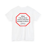 What I like to drink most is wine that belongs to others.  -  Diogenes  412 BC - 323 BC - S2T