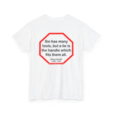 s2t- Sin has many tools, but a lie is the handle which fits them all.  -  Edmund Burke  1729 - 1797