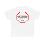 s2t- Science is the father of knowledge, but opinion breeds ignorance.   -  Hippocrates  460 BC - 370 BC