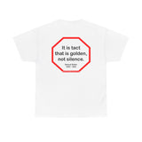 It is tact that is golden, not silence.   -  Samuel Butler  1835 - 1902 - s2t