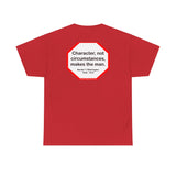 S2TBQM- Character, not circumstances, makes the man.  -  Booker T. Washington  1856 - 1915 - blk shrt