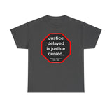 S2T- Justice delayed is justice denied.   -  William E. Gladstone  1809 - 1898 - blks2t