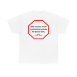 He means well, is useless unless he does well.   -  Plautus 255 BC - 185 BC - s2t