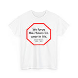 s2t- We forge the chains we wear in life.   -  Charles Dickens  1812  –  1870