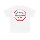 S2T- Kindness is the sunshine in which virtue grows.  -  Robert G. Ingersoll  1857 - 1899