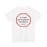 It is tact that is golden, not silence.   -  Samuel Butler  1835 - 1902 - s2t
