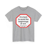 s2t- It is best to avoid the beginnings of evil.  -  Henry David Thoreau  1817 - 1862