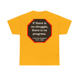 S2TBQM- If there is no struggle, there is no progress.  -  Frederick Douglass  1818 - 1895