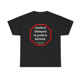 S2T- Justice delayed is justice denied.   -  William E. Gladstone  1809 - 1898 - blks2t