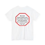 s2t- We hold these truths to be self-evident: that all men and women are created equal.   -  Elizabeth Stanton  1815 - 1902