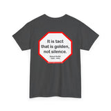 It is tact that is golden, not silence.   -  Samuel Butler  1835 - 1902 - s2t