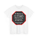 S2TBQM- If there is no struggle, there is no progress.  -  Frederick Douglass  1818 - 1895