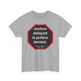 S2T- Justice delayed is justice denied.   -  William E. Gladstone  1809 - 1898 - blks2t