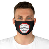 It is never too late to be what you might have been.   -  George Eliot  1819 - 1880 - B4Uspeak Make a Statement Fabric Face Mask