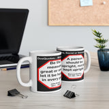 DosQuotes MugWisdoms...  Be the measure great or small, let it be honest in every part.  -vs- A person should be upright, not be kept upright.  -  @S2T Which Wisdom Wins: Social or Sarcastic? - Ceramic  11oz cup