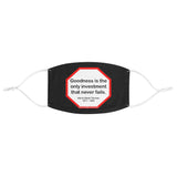 Goodness is the only investment that never fails.  -  Henry David Thoreau  1817 - 1862  - B4Uspeak Make a Statement Fabric Face Mask blk