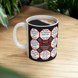 Team 13 of 52 teams that Make Humanity Great!  ...Drink Wisely in Mug Wisdoms  Ceramic 11oz cup
