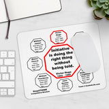 Initiative is doing the right thing without being told.  -  Victor Hugo  1802 – 1885  -  Pretty Witty Mousepads Stop2Think