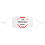 Faith in oneself is the best and safest course.  -  Michelangelo  1475 - 1564  - B4Uspeak Make a Statement Fabric Face Mask wht