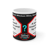 DosQuotes MugWisdoms...  Follow your honest convictions and be strong. -vs- Love: A temporary insanity curable by marriage.  -  @S2T Which Wisdom Wins: Social or Sarcastic? - Ceramic  11oz cup - DQMW DosQuotes MugWisdoms!
