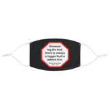However big the fool, there is always a bigger fool to admire him.  -  Nicolas Despreaux  1636 - 1711  - B4Uspeak Make a Statement Fabric Face Mask blk