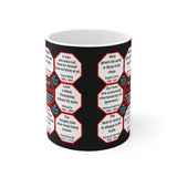 Team 13 of 52 teams that Make Humanity Great!  ...Drink Wisely in Mug Wisdoms  Ceramic 11oz cup