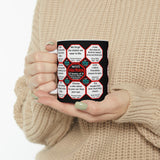 Team 13 of 52 teams that Make Humanity Great!  ...Drink Wisely in Mug Wisdoms  Ceramic 11oz cup
