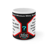 DosQuotes MugWisdoms... Tis love that makes the world go round, my baby.  -vs- However big the fool, there is always a bigger fool to admire him.  -  @S2T Which Wisdom Wins: Social or Sarcastic? Ceramic 11oz cup