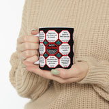 Team 23 of 52 teams that Make Humanity Great!  ...Drink Wisely in Mug Wisdoms  Ceramic 11oz cup
