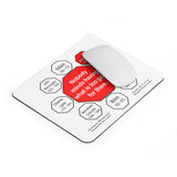 Nobody minds having what is too good for them.   -  Jane Austen  1775 - 1817  -  Pretty Witty Mousepads Stop2Think - S2T-16.2