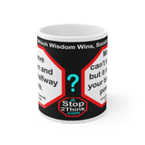 DosQuotes MugWisdoms...  Believe you can and you're halfway there.  -vs- Money can't buy love, but it improves your bargaining position.  -  @S2T Which Wisdom Wins: Social or Sarcastic? - Ceramic  11oz cup - DQMW DosQuotes MugWisdoms!