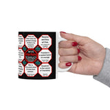Team 11 of 52 teams that Make Humanity Great!  ...Drink Wisely in Mug Wisdoms  Ceramic 11oz cup