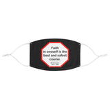 Faith in oneself is the best and safest course.  -  Michelangelo  1475 - 1564  - B4Uspeak Make a Statement Fabric Face Mask blk