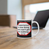DosQuotes MugWisdoms... Goodness is the only investment that never fails. -vs- Experience is one thing you can't get for nothing.  -  @S2T Which Wisdom Wins: Social or Sarcastic? Ceramic 11oz cup