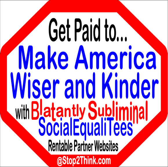 Get Paid to Make America Wiser & Kinder!