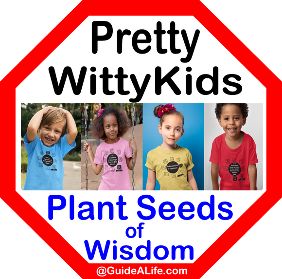 Pretty Witty Kids Wear/Where Seeds of Wisdom Grow Social Self-Confidence  -  Toddler Tees 2 - 4    ...Free Easy Wisdom Quiz Workbooks Sponsor