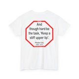 s2t- And though hard be the task, 'Keep a stiff upper lip'.  -  Phoebe Cary  1822 - 1871