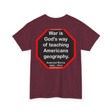 War is God's way of teaching Americans geography.  -  Ambrose Bierce  1842 - 1914