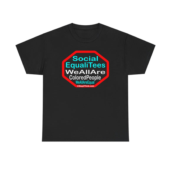 SocialEqualiTees because... WeAllAreColoredPeople.com