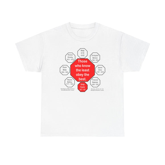 Those who know the least obey the best.   -  George Farquhar  1677 - 1707  - RS2T - RW-15.5