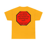 S2TDQ- The color of the skin is in no way connected with strength of the mind or intellectual powers.  &  If I were two-faced, why would I be wearing this one?